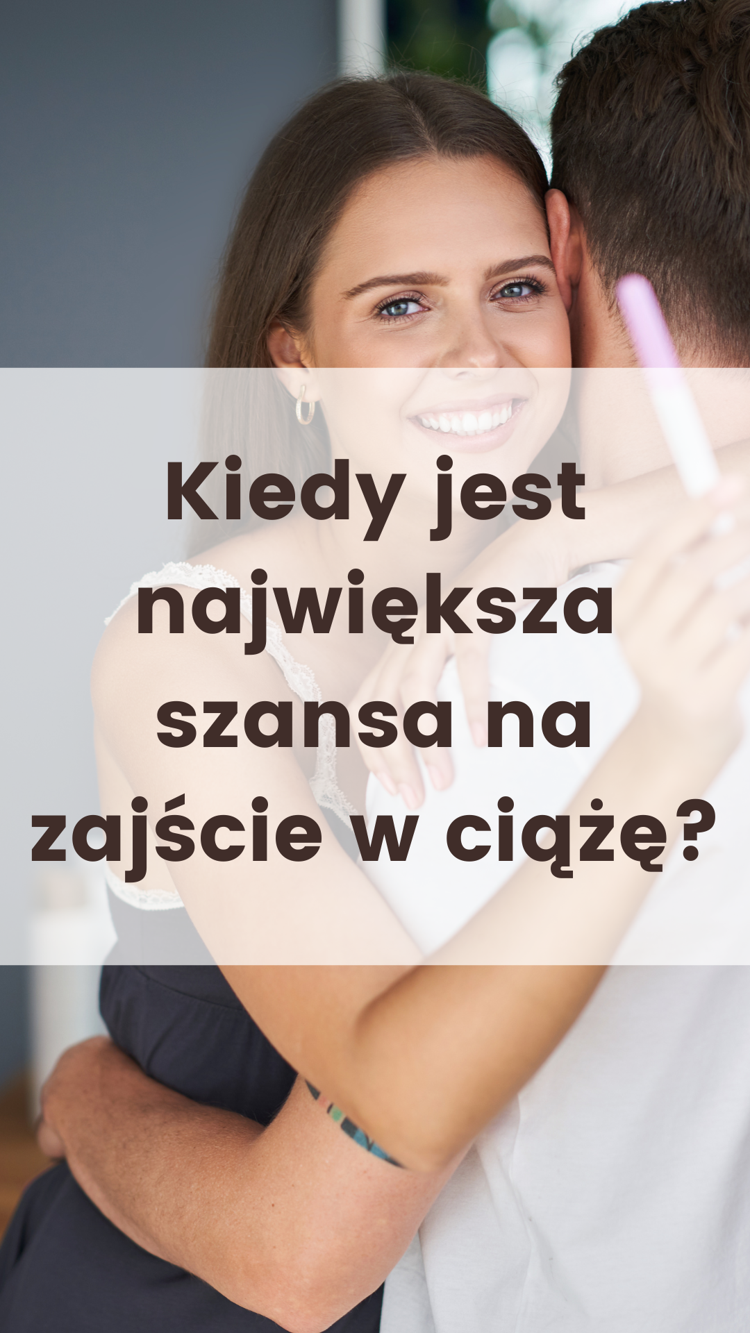 Kiedy jest największa szansa na zajście w ciążę?